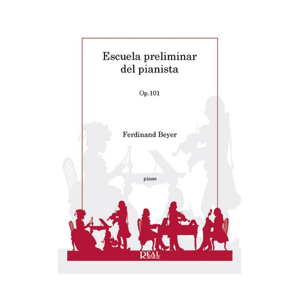Ferdinand Beyer: Escuela Preliminar del Pianista, Op.101