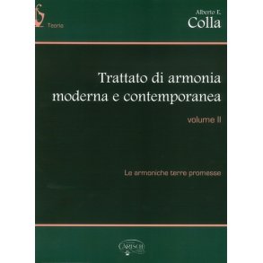 Alberto E. Colla: Trattato Di Armonia Moderna E Contemporanea - Volume II