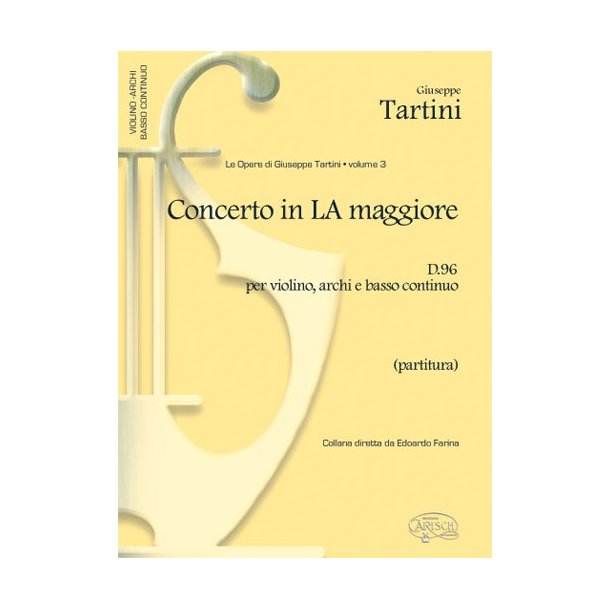 Giuseppe Tartini: Volume 03: Concerto in la Maggiore D 96 per Violino, Archi e Basso Continuo  (Partitura)