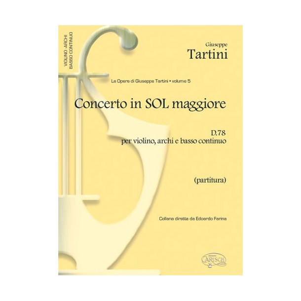 Giuseppe Tartini: Volume 05: Concerto in Sol Maggiore D78 per Violino, Archi e Basso Continuo  (Partitura)