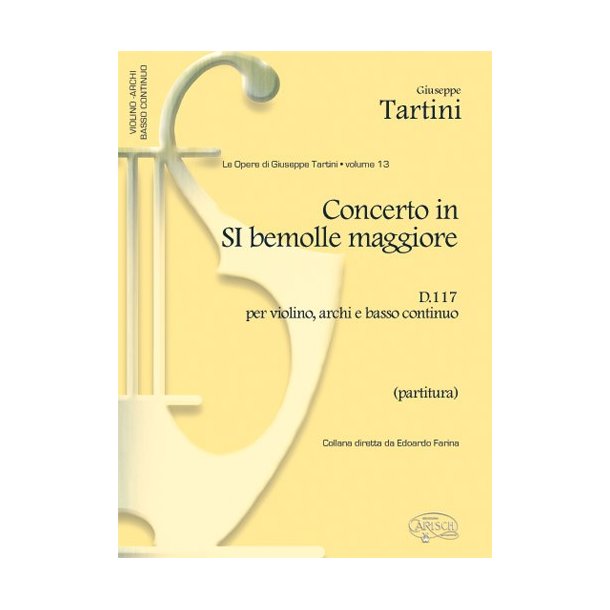 Giuseppe Tartini: Volume 13: Concerto in Si Bem. D117 per Violino, Archi e Basso Continuo (Partitura)