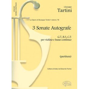 Giuseppe Tartini: Volume 16: 3 Sonate Autografe (G7, B3, C5)  per Violino e Basso Continuo (Partitura)