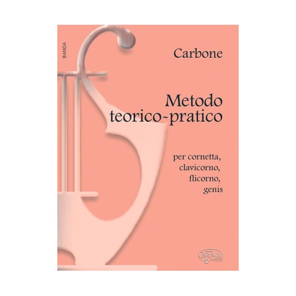 Carbone: Metodo Teorico-Pratico per Cornetta, Clavicorno, Flicorno, Genis