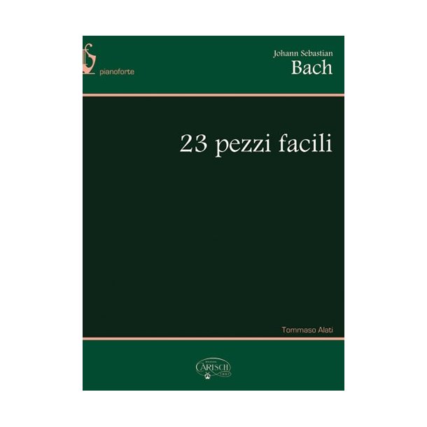 Johann Sebastian Bach: 23 Pezzi Facili, per Pianoforte