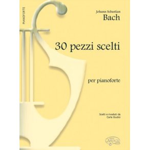 Johann Sebastian Bach: 30 Pezzi Scelti, per Pianoforte