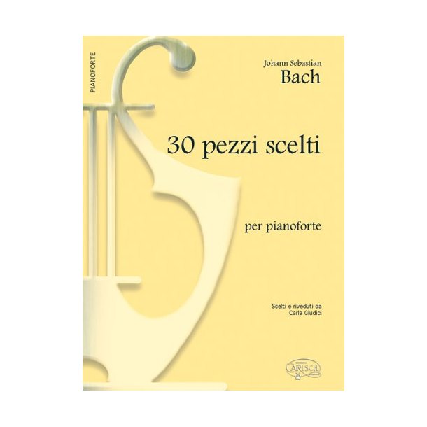 Johann Sebastian Bach: 30 Pezzi Scelti, per Pianoforte