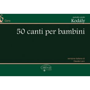 Metodo Corale Kodly: 50 Canti per Bambini