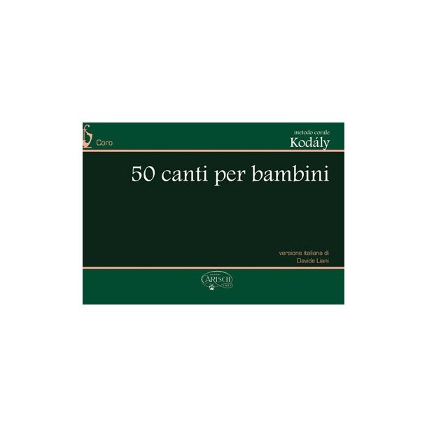 Metodo Corale Kodly: 50 Canti per Bambini