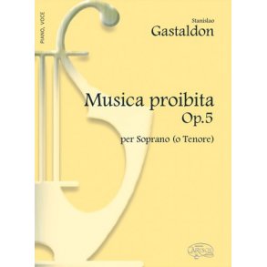 Stanislao Gastaldon: Musica Proibita Op.5, per Soprano (o Tenore)