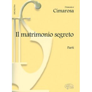 Domenico Cimarosa: Il Matrimonio Segreto (Parti)