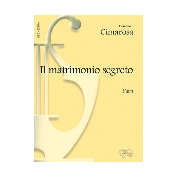 Domenico Cimarosa: Il Matrimonio Segreto (Parti)