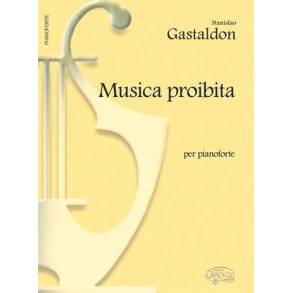 Stanislao Gastaldon: Musica Proibita, per Pianoforte