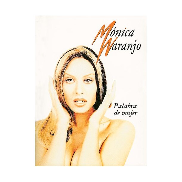 Monica Naranjo: Palabra de Mujer
