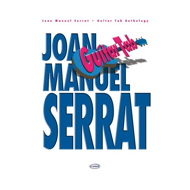 Joan Manuel Serrat: Guitar Tab Anthology