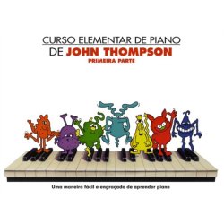 Curso Elementar De Piano De John Thompson: Primeira Parte