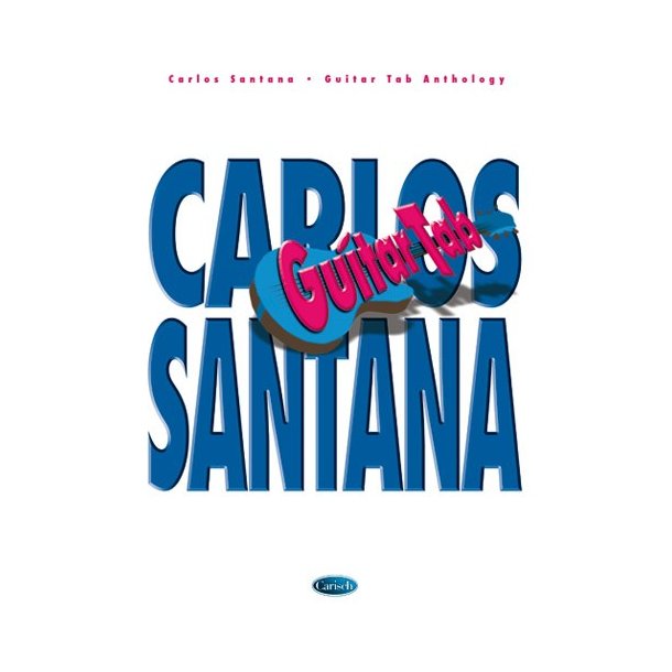 Carlos Santana: Guitar Tab Anthology