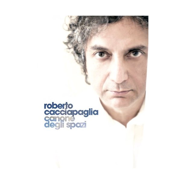Roberto Cacciapaglia: Canone degli Spazi