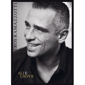 Eros Ramazzotti: Ali e Radici