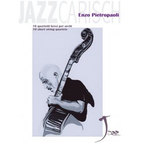 Enzo Pietropaoli: 10 Quartetti Brevi per Archi