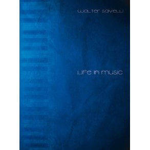 Walter Savelli: Life in Music