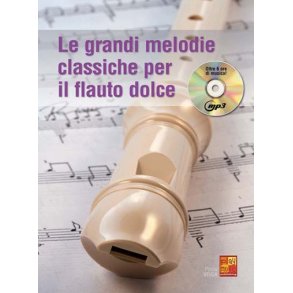 Le grandi melodie classiche per il Flauto Dolce