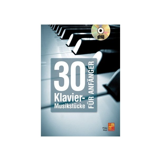 30 Klavier-Musikst&uuml;cke f&uuml;r Anf&auml;nger
