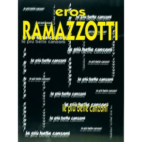 Eros Ramazzotti: Le Pi Belle Canzoni