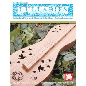 Lullabies And Other Lilting Melodies For Dulcimer