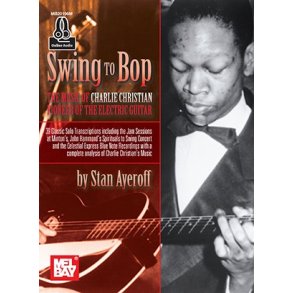 Swing To Bop: The Music Of Charlie Christian (Book/Online Audio)