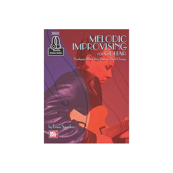 Bruce Saunders: Melodic Improvising For Guitar (Book/Online Audio)