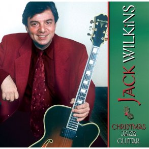 Jack Wilkins - Christmas Jazz Guitar
