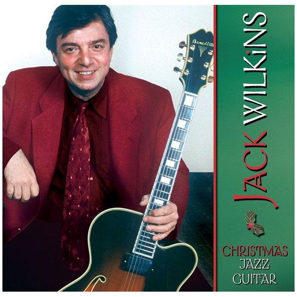 Jack Wilkins - Christmas Jazz Guitar
