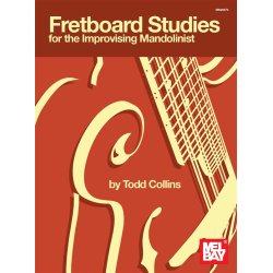 Todd Collins: Fretboard Studies For The Improvising Mandolinist