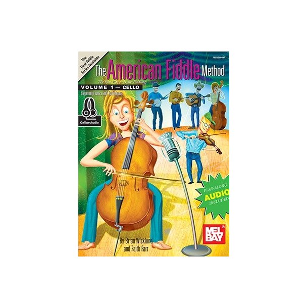 Brian Wicklund/Faith Farr: The American Fiddle Method, Volume 1 - Cello (Book/Online Audio)