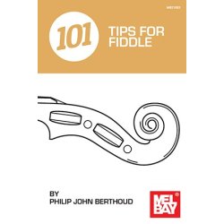 Philip John Berthoud: 101 Tips For Fiddle