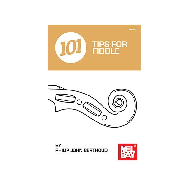Philip John Berthoud: 101 Tips For Fiddle
