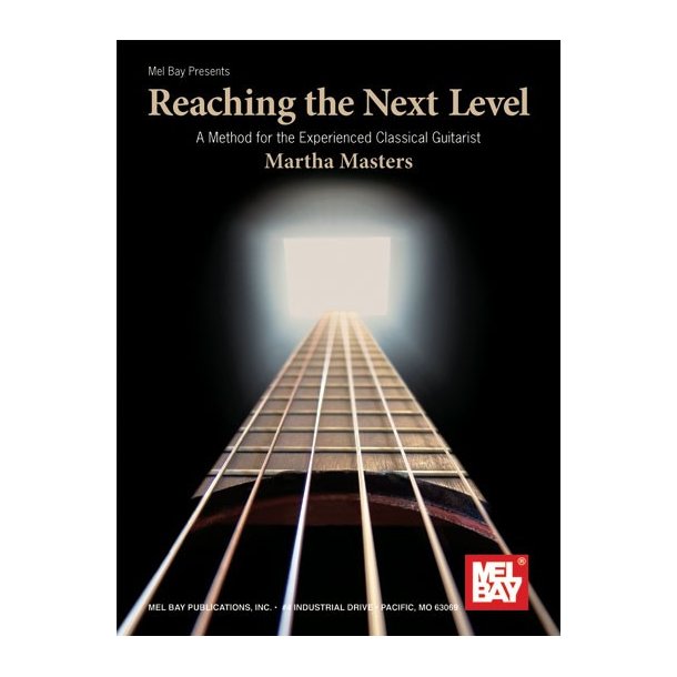 Martha Masters: Reaching The Next Level - A Method For The Experienced Classical Guitarist