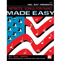 Mel Bay: Patriotic Songs For Piano Made Easy