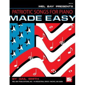 Mel Bay: Patriotic Songs For Piano Made Easy