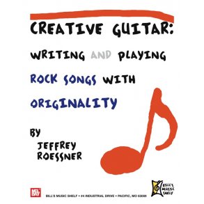 Creative Guitar - Writing and Creating Rock Songs With OrginalitC