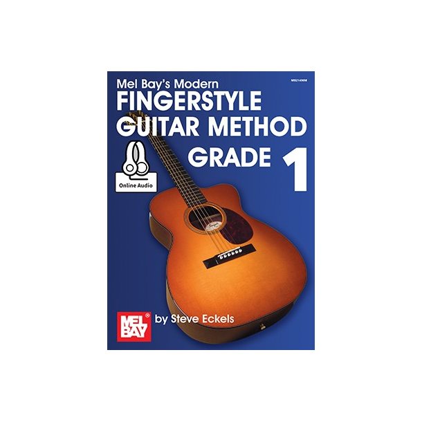 Steve Eckels: Mel Bay's Modern Fingerstyle Guitar Method - Grade 1 (Book/Online Audio)
