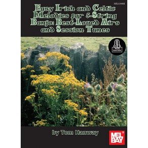 Tom Hanway: Easy Irish And Celtic Melodies For 5-String Banjo - Best-Loved Airs And Session Tunes (Book/Online Audio)