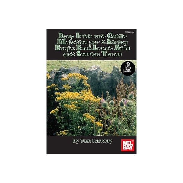 Tom Hanway: Easy Irish And Celtic Melodies For 5-String Banjo - Best-Loved Airs And Session Tunes (Book/Online Audio)