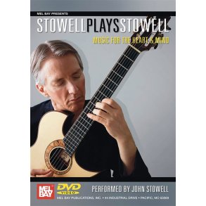 STOWELL JOHN STOWELL PLAYS STOWELL MUSIC FOR THE HEART & MIND GTR DVD