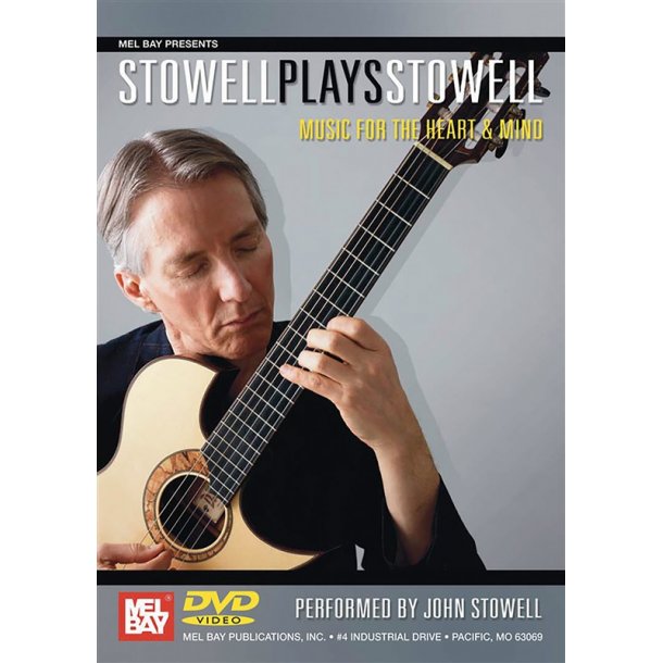 STOWELL JOHN STOWELL PLAYS STOWELL MUSIC FOR THE HEART & MIND GTR DVD