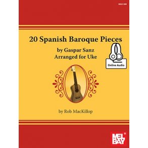 Rob MacKillop: 20 Spanish Baroque Pieces By Gaspar Sanz Arranged For Uke (Book/Online Audio)