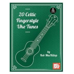 20 Celtic Fingerstyle Uke Tunes