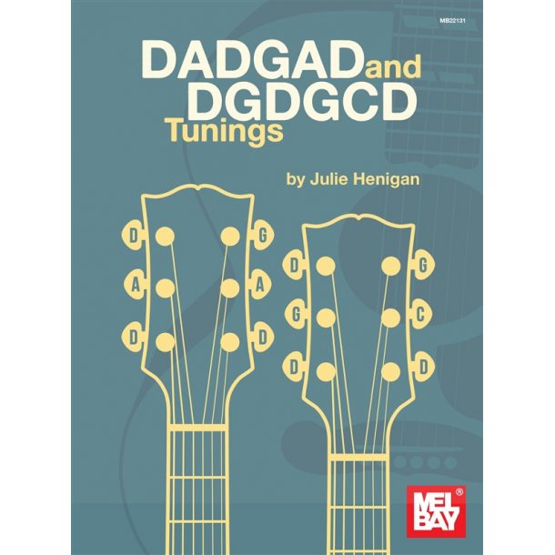 Julie Henigan: DADGAD and DGDGCD Tunings