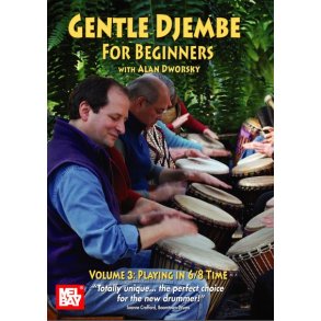 Alan Dworsky : Gentle Djembe For Beginners DVD (Volume 3) : Playing in 6/8 Time