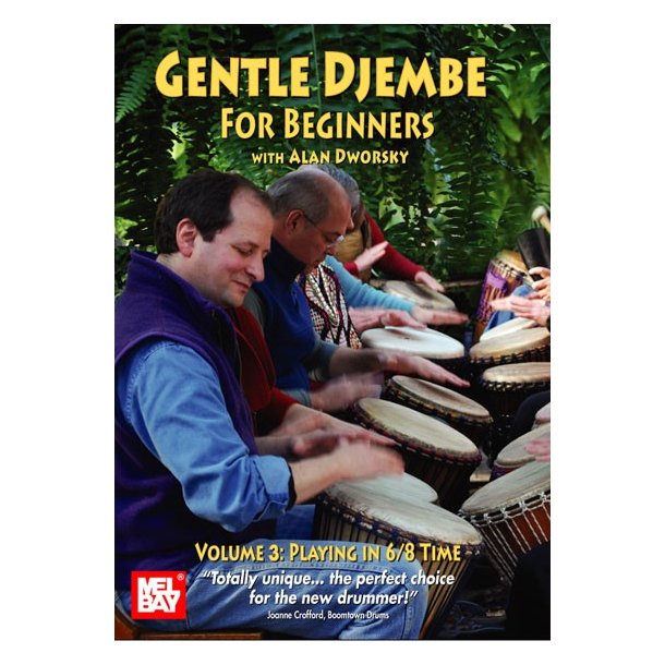 Alan Dworsky : Gentle Djembe For Beginners DVD (Volume 3) : Playing in 6/8 Time